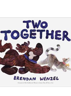 【现货】猫与狗的回家之旅 凯迪克奖得主Brendan WenzelTwo Together英文进口原版儿童绘本图书3-6岁 人际关系Brendan Wenzel