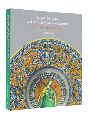 【预售】考陶尔德美术馆的意大利彩陶与其他早期陶器Italian Maiolica and Other Early Modern Ceramics in the Courtauld Galle