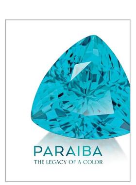 【预售】帕拉伊巴：颜色传奇 Paraíba :The Legacy of a Color 英文进口原版珠宝首饰图书Kevin Ferreira|Katerina Perez