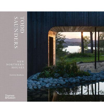 【预售】 Todd Saunders: New Northern Houses 托德·桑德斯：新北方建筑 英文原版进口正版 Dominic Bradbury 建筑师/工作室