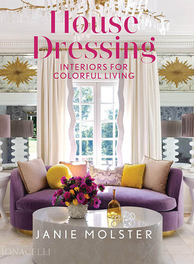 【预售】 House Dressing: Interiors for Colorful Living，家居装饰：多彩生活的室内装饰  Janie Molster 空间与装饰 Monacelli