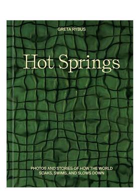 【预售】温泉 Hot Springs 英文进口原版旅行图书Rybus  Greta