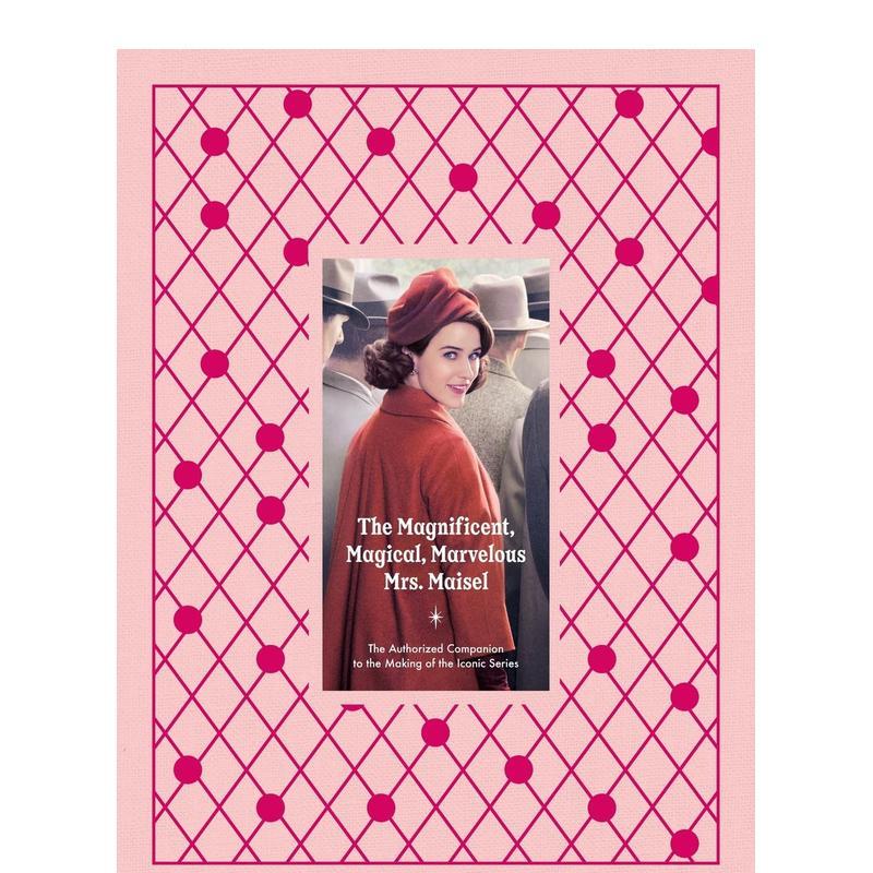 【预售】了不起的麦瑟尔夫人 影视指南The Magnificent, Magical, Marvelous Mrs. Maisel 英文进口原版影视电影图书Emma Fraser外