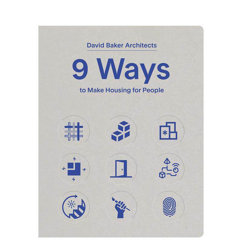 【预售】九种民生住房营造法 9 Ways to Make Housing for People 英文进口原版建筑设计图书David Baker Architects