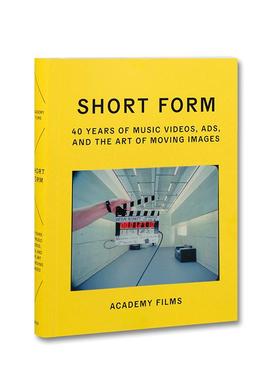 【预售】短片形式：音乐视频、广告与动态影像艺术的四十年 Short Form: 40 Years of Music Videos， Ads英文进口原版艺术画册画