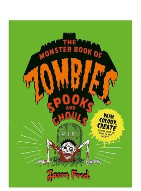 【现货】The Monster Book of Zombies, Spooks and Ghouls，怪物书:僵尸、幽灵和食尸鬼 英文进口原版儿童趣味图书Jason Ford?