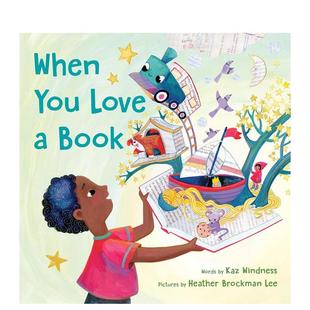You Love Kaz3 预售 6岁 图书儿童绘本Windness 当你爱一本书时When Book英文进口原版