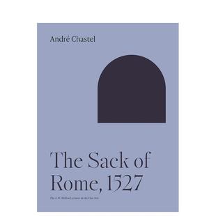 【预售】罗马被洗劫 The Sack of Rome, 1527英文艺术总论原版图书外版进口书籍André Chastel, Translated by Beth Archer