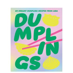 【预售】亚洲饺子八十味 Dumplings : 80 Delightful Dumpling Recipes from Asia 英文进口原版餐饮美食图书Billy Law, George S