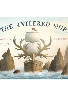 【现货】The Antlered Ship，鹿角船 儿童趣味故事艺术绘本 英文原版图书籍进口正版 Dashka Slater（绝版）