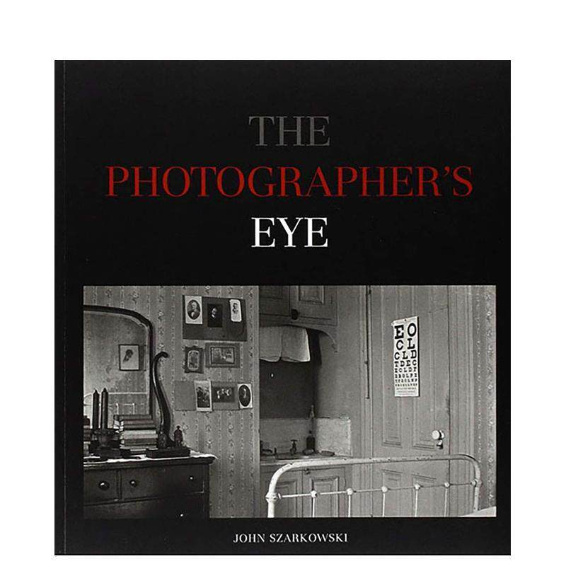 【预售】摄影师之眼 The Photographer's Eye 原版进口英文摄影集John Szarkowski外文正版摄影图书John Szarkowski