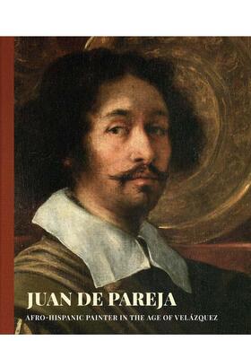 【现货】胡安·德·帕雷亚：委拉斯开兹时代非裔西班牙画家 Juan de Pareja: an afro-Hi 英文进口原版艺术画册画集Metropolitan