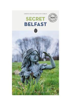 【现货】隐秘指南：贝尔法斯特Secret Belfast 英文进口原版旅行图书Kathy Curran & Lorenza Bacino外文正版