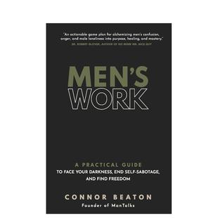 【预售】男性成长：直面内心阴暗、终结自我破坏与寻找自由实用指南 Men's Work英文进口原版心灵励志图书Connor Beaton