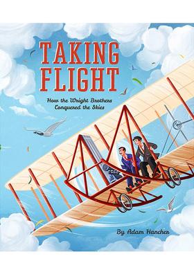 【预售】坐上飞机：莱特兄弟是如何做到的Taking Flight: How the Wright Brothers Conquered the Skies英文进口原版儿童绘本图书