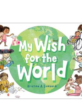 【现货】我对世界的愿望 My Wish for the World 英文进口原版儿童绘本Kristine A. Lombardi外文正版图书