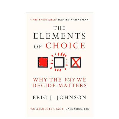 【预售】选择的要素：为什么我们的决策方式很重要 The Elements of Choice英文进口原版商业行销图书Johnson  Eric J.