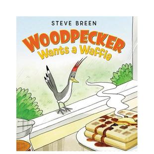 英文原版 现货 Waffle 图书籍进口正版 动物 Wants 儿童绘本 Woodpecker 绝版 Breen 啄木鸟想要一个华夫饼