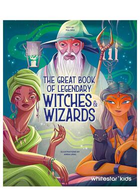 【现货】传奇女巫与巫师大全 The Great Book of Legendary Witches and Wizards 英文进口原版儿童故事图书Tea Orsi外文正版