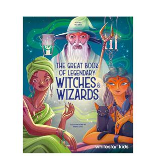 【现货】传奇女巫与巫师大全 The Great Book of Legendary Witches and Wizards 英文进口原版儿童故事图书Tea Orsi外文正版