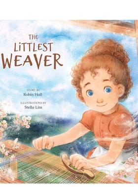 【预售】小织工 Littlest Weaver 进口原版英文儿童绘本6岁-9岁Hall  Robin外文图书籍