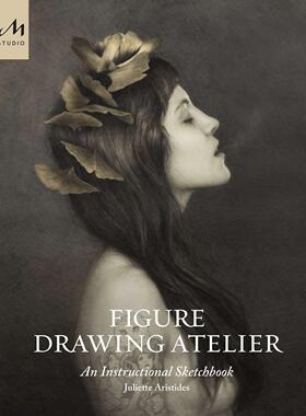 【预售】Figure Drawing Atelier: An Instructional Sketchbook，人物画室： Juliette Aristides 艺术技法与入门赏析 Monacelli