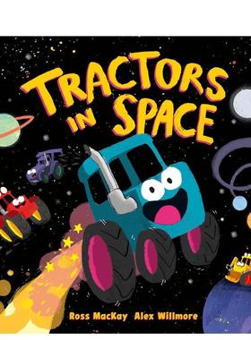 【预售】太空中的拖拉机 Tractors in Space英文进口原版儿童绘本图书Ross MacKay外文