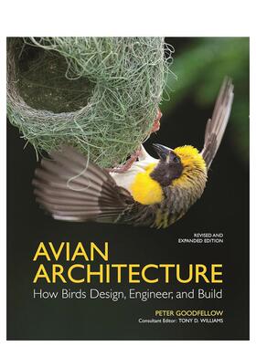 【预售】鸟类建筑：鸟类如何设计、工程师和建造 修订扩展版 Avian Architecture Revised and Expanded Edition 英文进口原版图书
