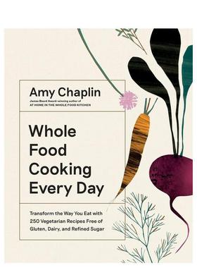 【现货】现货ole Food Cooking Every Day 每天烹饪天然食物 健康菜谱料理英文原版图书籍进口正版Amy Chaplin