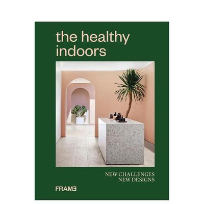 【现货】The Healthy Indoors: New Challenges, New Designs，健康室内：新挑战/新设计 英文原版图书籍进口正版
