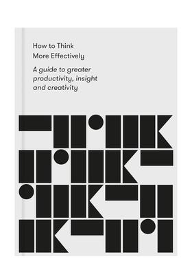【预售】如何更有效地思考：提升生产力、洞察力和创造力的指南 How to Think More Effectively 英文进口原版生活图书The School