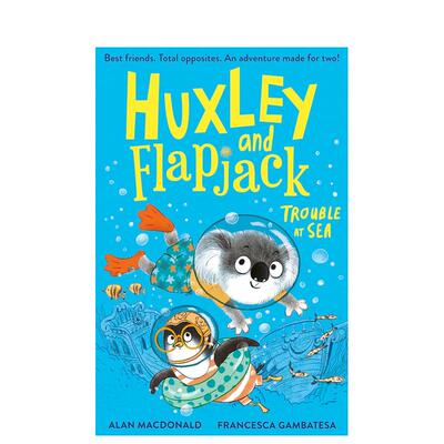 【现货】赫胥黎和烙饼:海上的麻烦 Huxley and Flapjack: Trouble at Sea 英文进口原版儿童故事