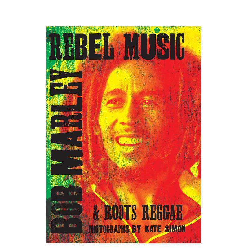 【现货】反叛音乐：鲍勃·马利和根源雷鬼 Rebel Music: Bob Marley & Roots Reggae 英文进口原版文学传记