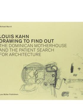 【预售】Louis Kahn Drawing to Find Out 现代主义建筑师路易斯.卡恩 建筑设计 英文原版图书籍进口正版 Michael Merrill