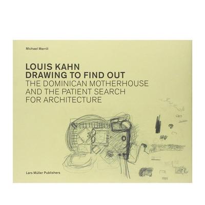【预售】Louis Kahn Drawing to Find Out 现代主义建筑师路易斯.卡恩 建筑设计 英文原版图书籍进口正版 Michael Merrill