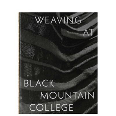 【预售】黑山学院的编织时光 Weaving at Black Mountain College 英文进口原版艺术画册画集Yale University Press