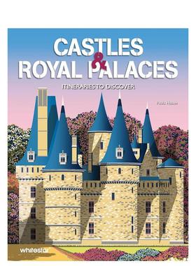 【预售】城堡与皇家宫殿：探秘之旅 Castles & Royal Palaces:Itineraries to Discover英文进口原版旅行图书Paola Hazon外文正版