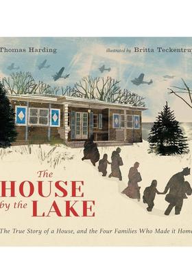 【预售】The House by the Lake湖边的房子 英文进口原版儿童绘本图书人物传记 HARDING  THOMAS6-9岁