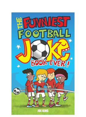 【预售】史上超有趣的足球笑话书！The Funniest Football Joke Book Ever!英文进口原版儿童图书青少年读物Joe King3-6岁