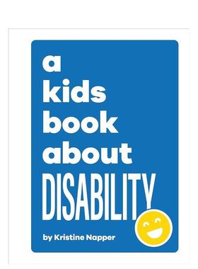 【现货】【给孩子的书】残障 【A Kids Book About】Disability 英文进口原版儿童图书6-9岁Kristine Napper儿童图书