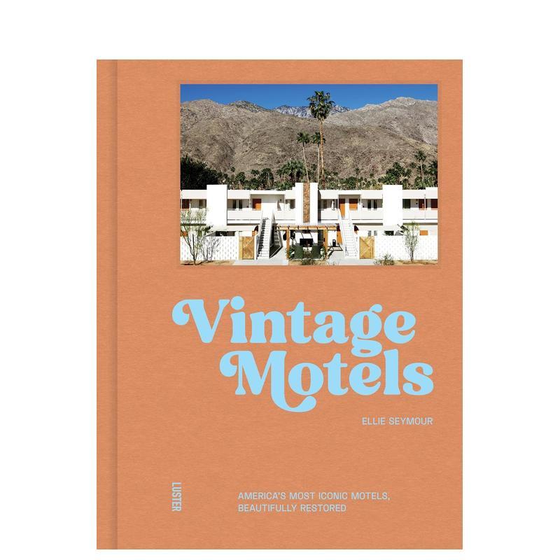 【预售】复古汽车旅馆:美国经典旅舍修复记 Vintage Motels 英文进口原版室内设计装饰图书Ellie Seymour