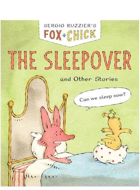【预售】狐狸与小鸡：过夜派对及其他故事 Fox & Chick: The Sleepover: and Other Stories 英文进口原版儿童绘本图书Sergio Ruz
