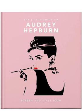 【预售】【Little Book】The Little Guide to Audrey Hepburn: Screen and Style Icon，Orange Hippo! 时尚风格与历史 welbeck
