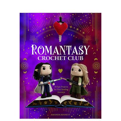 【预售】浪漫钩针俱乐部Romantasy Crochet Club: 20 Epic Projects for Your Reading Journeys 英文进口原版手工制作图书Amanda