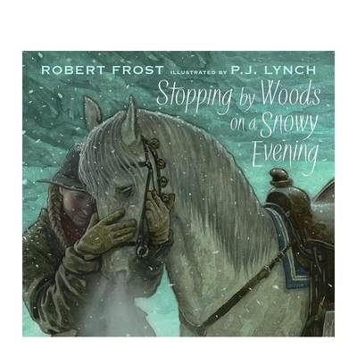 【预售】【凯特格林纳威奖得主P.J.Lynch】雪夜林畔蒙搁浅 Sping by Woods on a Snowy Evening 英文进口原版儿童绘本