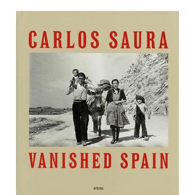 【预售】CARLOS SAURA VANISHED SPAIN卡洛斯·绍拉 消失的西班牙 英文进口原版摄影集外文图书籍 Carlos Saura