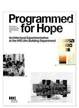 【预售】为希望而编程：乌尔姆设计学院建筑系的实验探索 Programmed for Hope 英文进口原版建筑设计图书HFG-Archiv/museum