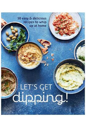 【预售】蘸酱：超过80种美味自制蘸酱 Let's Get dipping!英文原版餐饮美食图书籍进口正版Ryland Peters & Small