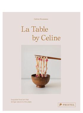 【现货】席琳的餐桌 IG美食红人博主Celine Rousseau @celineyrs La Table by Celine 英文进口原版餐饮美食图书Celine Rousseau