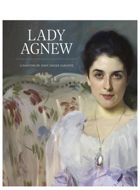 【现货】约翰·辛格·萨金特 Lady Agnew: Painting John Singer Sarge 英文进口原版艺术画册画集Christopher Baker